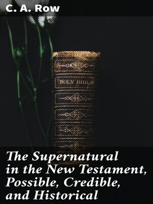 cover image of The Supernatural in the New Testament, Possible, Credible, and Historical